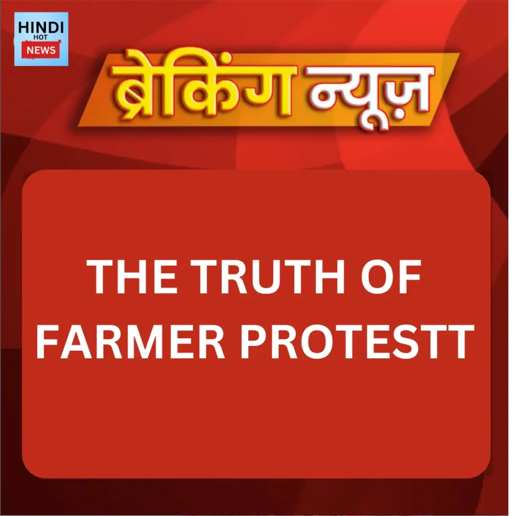 The Truth Of Farmer Protest